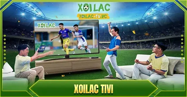 Xoi Lac TV phát trực tiếp bóng đá chất lượng cao, cực sắc nét