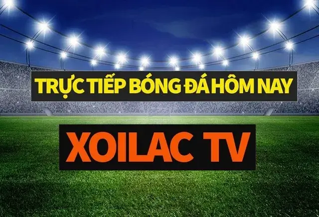 Xoilac TV trang web phát sóng miễn phí bóng đá trực tiếp