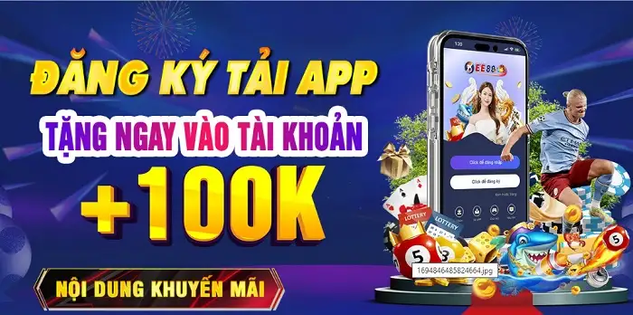 Tải app nhận ngay 100k