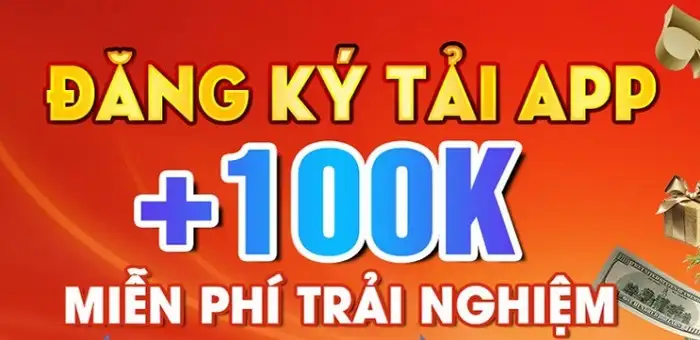 Đăng ký tải app nhận lộc 100k