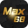 Max68 Club – Đẳng Cấp Game Bài – Tải Max 68 APK iOS PC