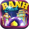 Banh Club – Săn Hũ Thần Tài, Nổ Hũ Phát Lộc