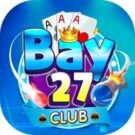 Bay27 Club | Bay 27 – Cổng Game Đổi Thưởng Uy Tín