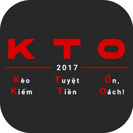 KTO – Website Cá Cược Trực Tuyến Thế Hệ Mới 2021