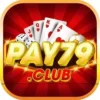 Pay79 Club – Thiên Đường Game Giải Trí Mới